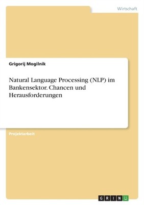 Mogilnik - Natural Language Processing NLP im Bankensektor. Chancen  - E555z