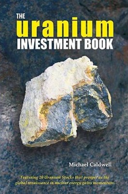 The Uranium Investment Book: Featuring 20 Uranium Stocks That Prosper as  - GOOD