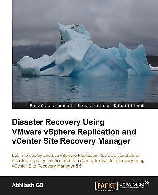 Disaster Recovery using VMware vSphere Replication and vCenter Site Recovery Man