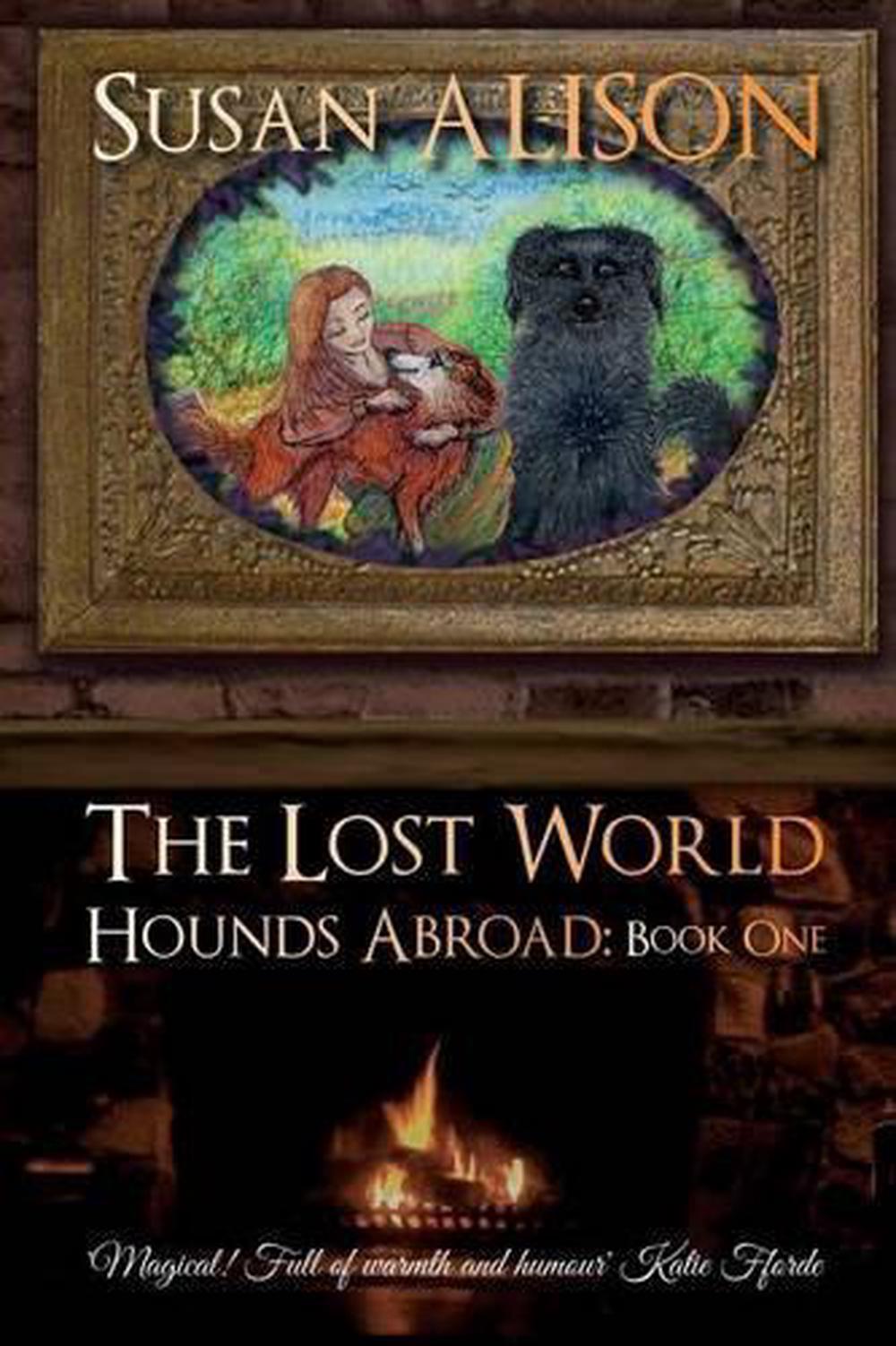 Hounds Abroad, Book One: The Lost World (An Urban Fantasy) by Susan Alison (Engl