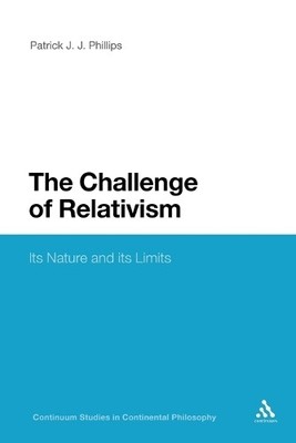 Patrick J.J. Phillips The Challenge of Relativism (Paperback) (UK IMPORT)
