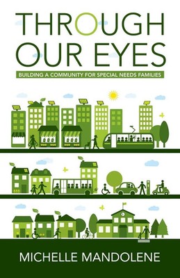 Through Our Eyes Building a Community for Special Needs Families Mandolene Buch