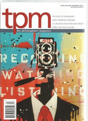 TPM The Philosophers Magazine Issue #63 (4th Quarter 2013) SURVEILLANCE ETHICS