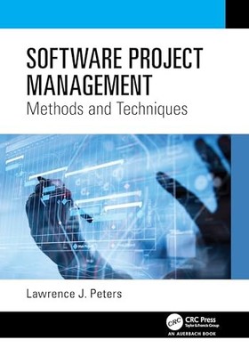 Software Project Management : Methods and Techniques by Lawrence Peters ...