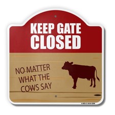 Keep Gate Closed Cow 18" X 18" Heavy-Gauge Aluminum Architectural Sign