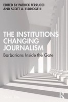 Patrick Ferrucci (U. A.) | The Institutions Changing Journalism | Taschenbuch