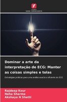 Dominar A Arte Da InterpretaçãO De Ecg: Manter As Coisas Simples E Tolas Rajdeep