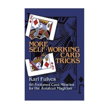 More Self-Working Card Tricks: 88 Foolproof Card Miracles for the Amateur Mag...
