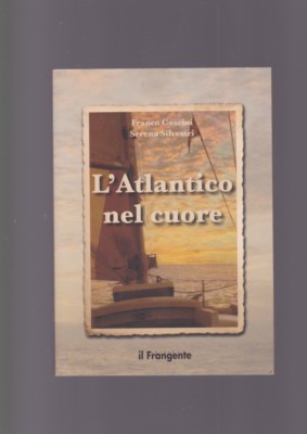 Cascini Silvestri L ATLANTICO DEL HEART Frangente Ed. schiffe triest