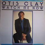 Otis Clay - Watch Me Now - Used Vinyl Record - Q5829z