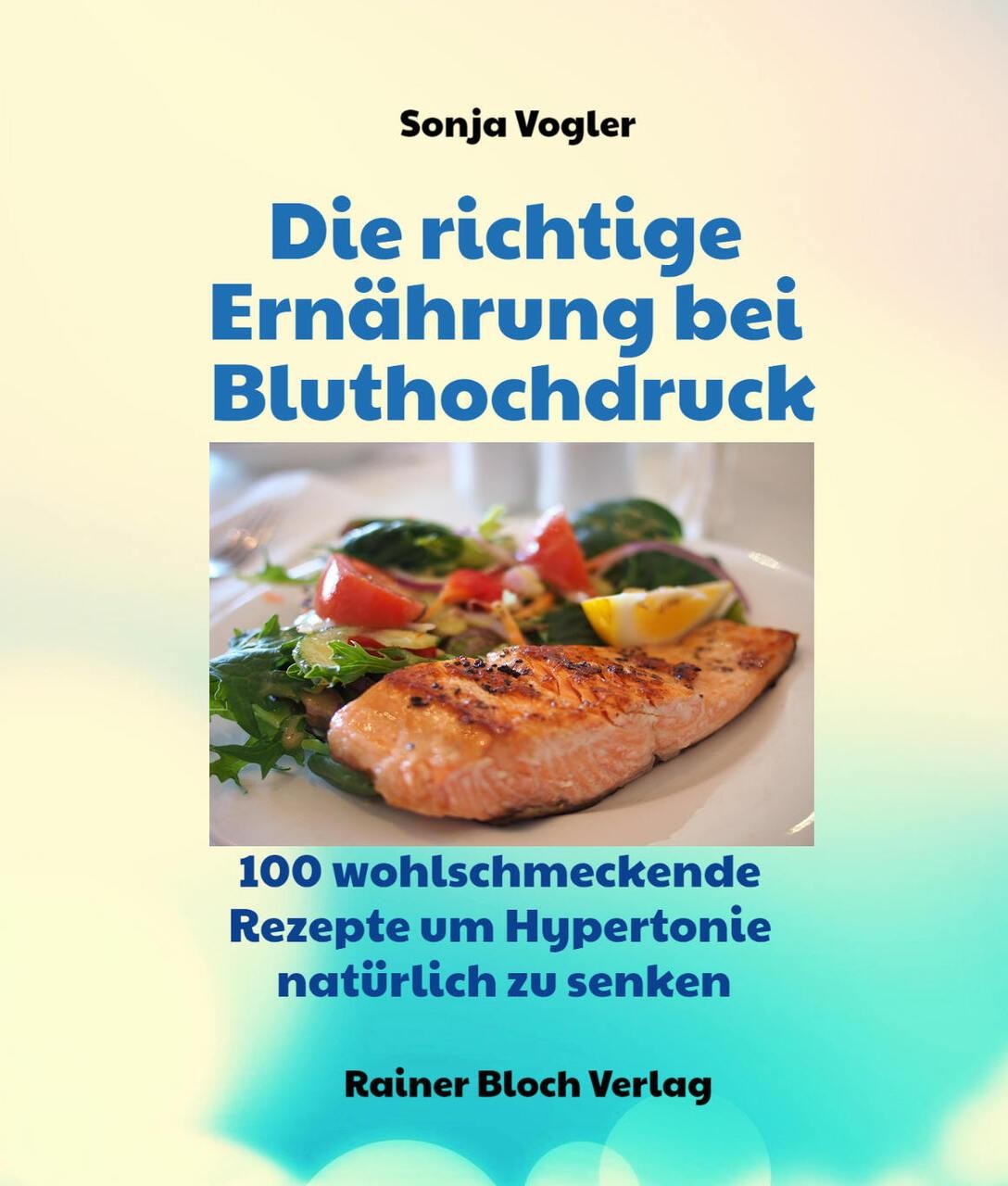 Die richtige Ernährung bei Bluthochdruck Sonja Vogler