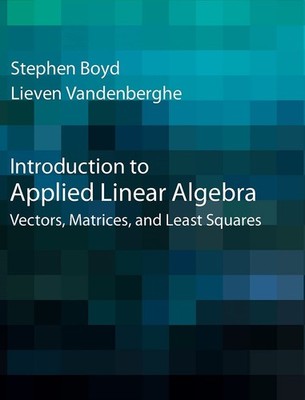 Introduction to Applied Linear Algebra / Boyd & Vandernberghe / Cambridge HC VG