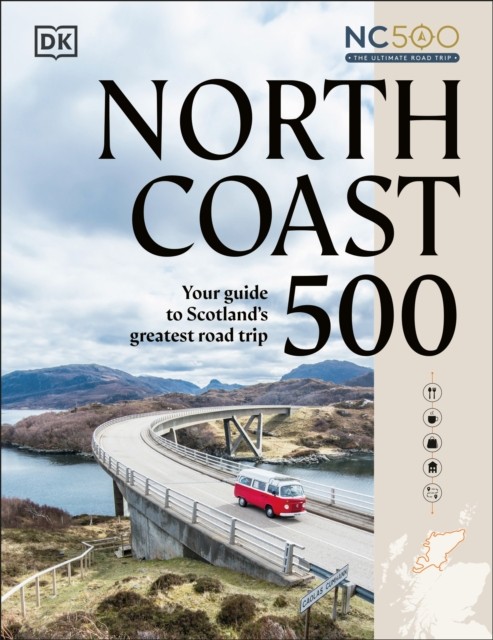 North Coast 500 : Your Guide To Scotland's Greatest Road Trip Dk Travel - Image 3