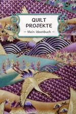 Quilt Projekte Ideenbuch: 120 Seiten Punktera...
