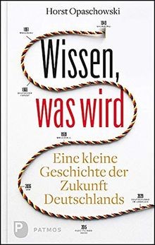 Wissen, was wird: Eine kleine Geschichte der Zukunft Deu... | Buch | Zustand gut