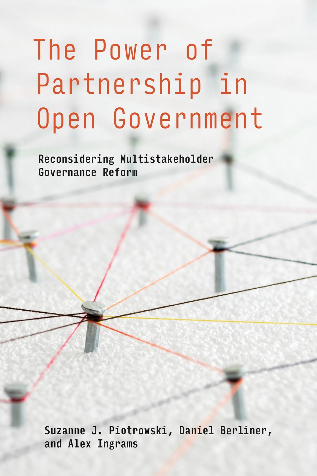 The Power of Partnership in Open Government - Suzanne J Piotrowski - PBK - VGC