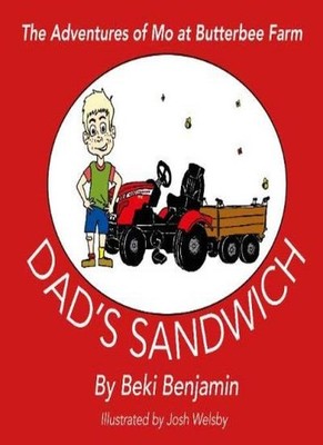 The Adventures of Mo at Butterbee Farm: Dad's Sandwich,