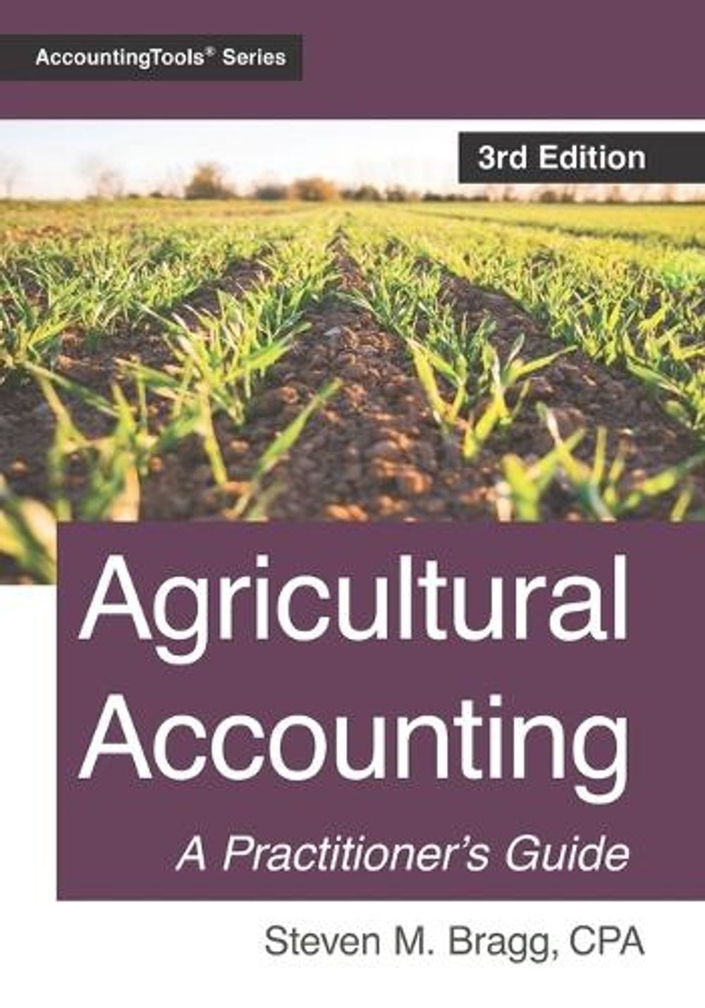 Agricultural Accounting: Third Edition by Steven M. Bragg Paperback Book