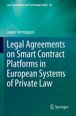 Legal Agreements on Smart Contract Platforms in European Systems of Private Law 
