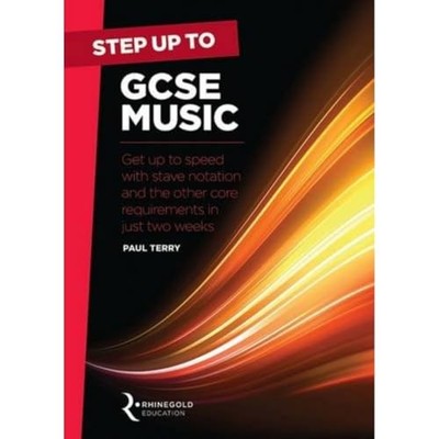 Step Up to GCSE Music: Bringen Sie auf den neuesten Stand mit Stave Notation und den Kernanforderungen...
