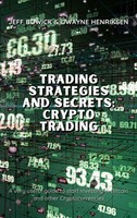 Trading Strategies AND Secrets - Crypto Trading Dwayne Henriksen