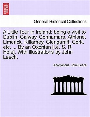 A Little Tour in Ireland: Being a Visit to Dublin, Galway, Connamara, Athlone, L