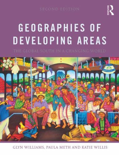 Geographies of Developing Areas : The Global South in a Changing World by ...