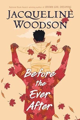 Before the Ever After, Woodson, Jacqueline