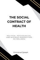 The Social Contract Of Health, Political, Psychological, And Business...