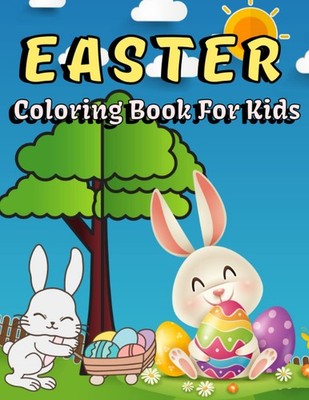 Easter Coloring Book for Kids Ages 4-8: 50+ Fun Cute Coloring Pages Filled With
