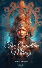The Quantum Mirage Edition 1 (Edition1) by Hiren Rathod Paperback Book