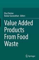 Value Added Products From Food Waste Elsa Cherian