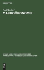 Makroökonomik : Von Der Theorie Zur Praxis, ...