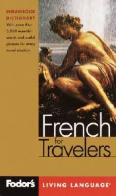 Fodors French for Travelers, 2nd edition (Phrase Book): More than 3,800  - GOOD