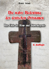 Die wahre Bedeutung der deutschen Ortsnamen -Das Ende der Rom- und Slawenlegende