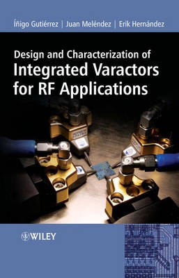 Design and Characterization of Integrated Varactors for RF Ap... - 9780470025871