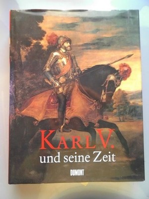 Karl V. und seine Zeit 1500-1558 Soly: