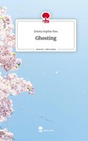 Emma Sophie Neu | Ghosting. Life Is A Story - story.one | Buch | Deutsch (2023)