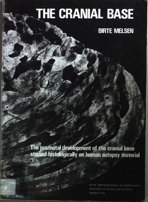 The Cranial Base: The postnatal development of the cranial base studied histolog