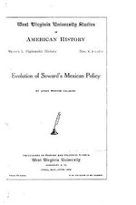 West Virginia university studies in American history - Evolution of Seward's Mex