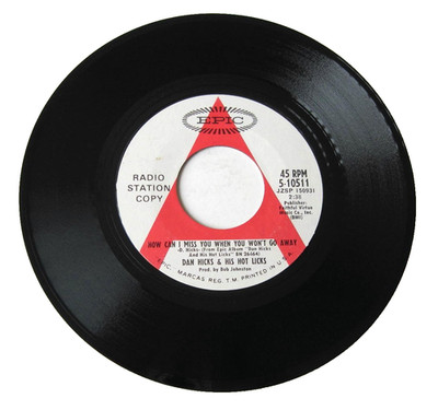 Dan Hicks & His Hot Licks-How Can I Miss You When You Won't Go Away-VG+ Promo 45