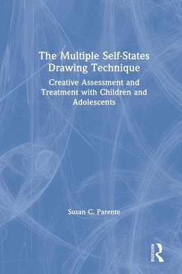 The Multiple Self-States Drawing Technique: Creative Assessment and Treatment wi
