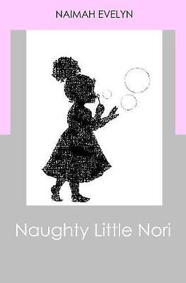 Naughty Little Nori By Naimah Evelyn - New Copy - 9798632330657