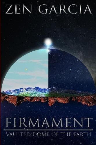 Zen Garcia Firmament: Vaulted Dome of the Earth (Tascabile)