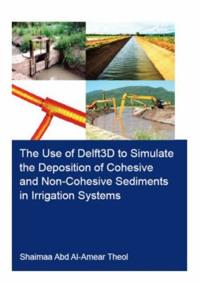 Use of Delft3d to Simulate the Deposition of Cohesive and Non-cohesive Sedime...