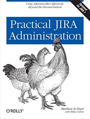 Practical JIRA Administration: Usin..., Doar, Matthew B