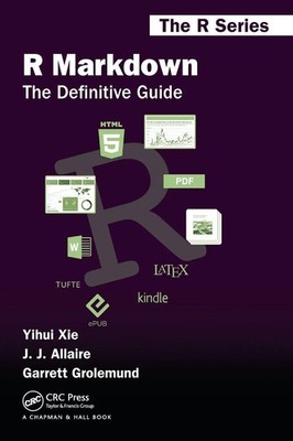 R Markdown The Definitive Guide Yihui Xie (u. a.) Taschenbuch Englisch 2018