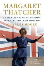 Margaret Thatcher: At Her Zenith: In London, Washington and Moscow - VERY GOOD