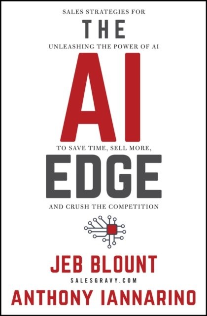 The AI Edge: Sales Strategies by Jeb BlountAnthony Iannari (HB 2024) - Image 2
