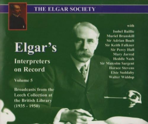 Elgar's Interpreters On Record Volume 5 Broadcasts 1935-1950 Elgar Society 3 CD